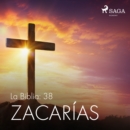 La Biblia: 38 Zacarias - eAudiobook