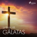 La Biblia: 48 Galatas - eAudiobook
