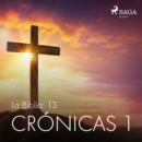 La Biblia: 13 Cronicas 1 - eAudiobook