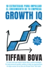Growth IQ : 10 estrategias para impulsar el crecimiento de tu empresa - eBook
