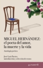 Miguel Hernandez: el poeta del amor, la muerte y la vida - eBook