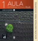 Aula internacional Plus 1 - Edicion anotada para docentes + audio MP3. A1. - Book