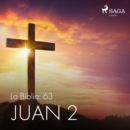 La Biblia: 63 Juan 2 - eAudiobook