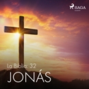 La Biblia: 32 Jonas - eAudiobook