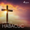 La Biblia: 35 Habacuc - eAudiobook