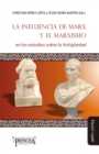 La influencia de Marx y el marxismo en los estudios sobre la Antiguedad - eBook