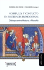 Norma, ley y conflicto en sociedades premodernas : Dialogos entre Historia y Filosofia - eBook