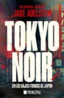 Tokyo Noir : En los bajos fondos de Japon - eBook