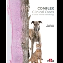 Complex Clinical Cases in Small Animal Dermatology - Book