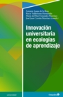 Innovacion universitaria en ecologias de aprendizaje - eBook
