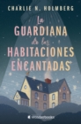 La guardiana de las habitaciones encantadas - eBook