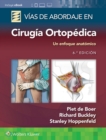 Vias de abordaje de cirugia ortopedica. Un enfoque anatomico - Book
