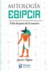 Mitologia Egipcia : Vida despues de la muerte - eBook