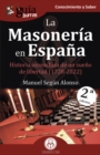 GuiaBurros: La Masoneria en Espana : Historia inconclusa de un sueno de libertad (1728-2022) - eBook