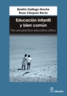 Educacion Infantil y bien comun. Por una practica educativa critica - eBook