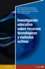 Investigacion educativa sobre recursos tecnologicos y metodos activos - eBook