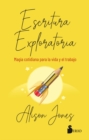 Escritura exploratoria : Magia cotidiana para la vida y el trabajo - eBook