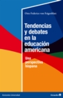 Tendencias y debates en la educacion americana - eBook