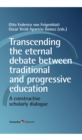 Transcending the eternal debate between traditional and progressive education : A constructive scholarly dialogue - eBook