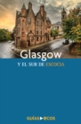 Glasgow y el sur de Escocia - eBook