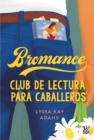 Bromance. Club de lectura para caballeros - eBook