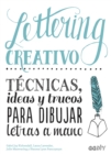 Lettering creativo : Tecnicas, ideas y trucos para dibujar letras a mano - eBook