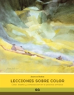 Lecciones sobre color : Color, diseno y composicion en la practica artistica - eBook