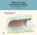 Dibuja todo tipo de animales acuaticos con lapices de colores - eBook