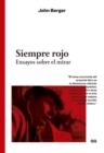 Siempre rojo : Ensayos sobre el mirar - eBook