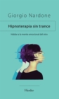 Hipnoterapia sin trance : Hablar a la mente emocional del otro - eBook