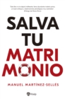 Salva tu matrimonio : Guia para triunfar en el proyecto mas importante de tu vida - eBook