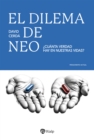 El dilema de Neo :  Cuanta verdad hay en nuestras vidas? - eBook