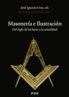 Masoneria e Ilustracion : Del siglo de las luces a la actualidad - eBook