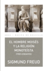 El hombre Moises y la religion monoteista: tres ensayos - eBook