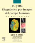 TC y RM. Diagnostico por imagen del cuerpo humano - eBook
