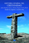 Historia general del Cristianismo : Desde los origenes a nuestros dias - eBook