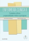 Enfermeria clinica II : Cuidados criticos y especialidades medico-quirurgicas - eBook