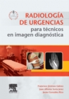 Radiologia de urgencias para tecnicos en imagen diagnostica - eBook