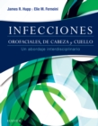 Infecciones orofaciales, de cabeza y cuello : Un abordaje interdisciplinario - eBook