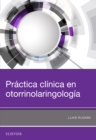 Practica clinica en otorrinolaringologia - eBook
