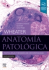 Wheater. Anatomia patologica : Texto, atlas y revision de histopatologia - eBook