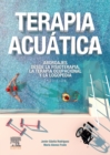 Terapia acuatica : Abordajes desde la fisioterapia, la terapia ocupacional y la logopedia - eBook