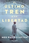 El ultimo tren a la libertad - eBook