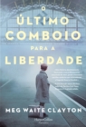 O ultimo comboio para a liberdade - eBook