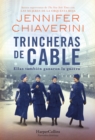 Trincheras de cable. Ellas tambien ganaron la guerra - eBook