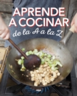 Aprende a cocinar de la A a la Z - eBook
