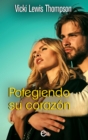 Protegiendo su corazon - eBook