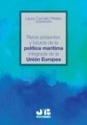 Retos presentes y futuros de la politica maritima integrada de la Union Europea - eBook