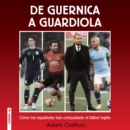 De Guernica a Guardiola - eAudiobook