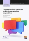 Comunicacion y cognicion en ELE: La Perspectiva Pragmatica - Book
